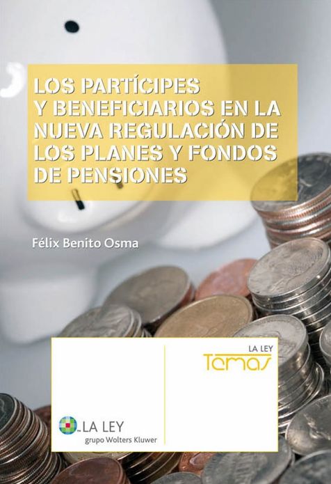 Los partícipes y beneficiarios en la nueva regulación de los planes y fondos de pensiones