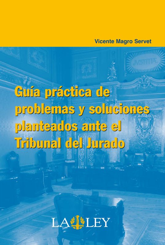 Guía práctica de problemas y soluciones planteados ante el Tribunal del Jurado