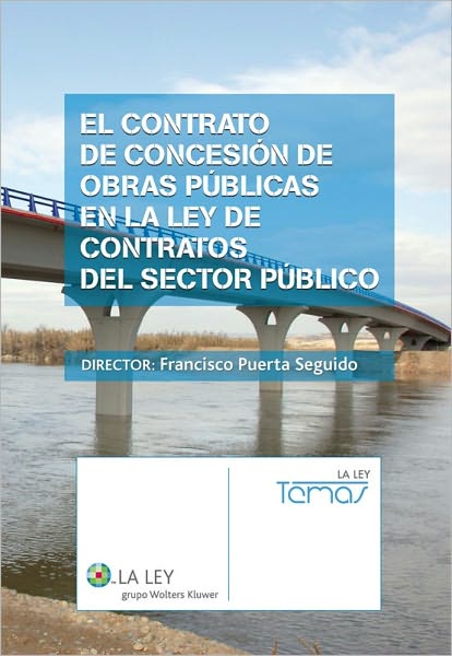 El contrato de concesión de obras públicas en la Ley de Contratos del Sector Público