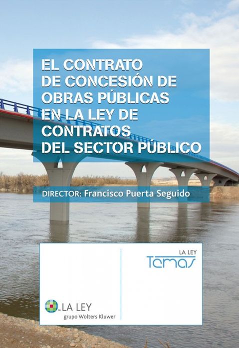 El contrato de concesión de obras públicas en la Ley de Contratos del Sector Público