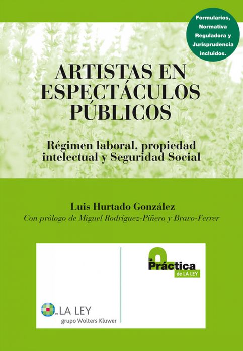 Artistas en espectáculos públicos: Régimen Laboral, propiedad intelectual y Seguridad Social