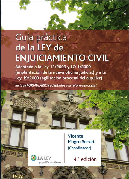 Guía práctica de la Ley de Enjuiciamiento Civil: Adaptada a la Ley 13/2009 y LO 1/2009 (implantación de la nueva oficina judicial) y a la Ley 19/2009 (agilización procesal del alquiler)