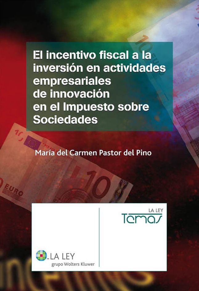 El incentivo fiscal a la inversión en actividades empresariales de innovación en el Impuesto sobre Sociedades