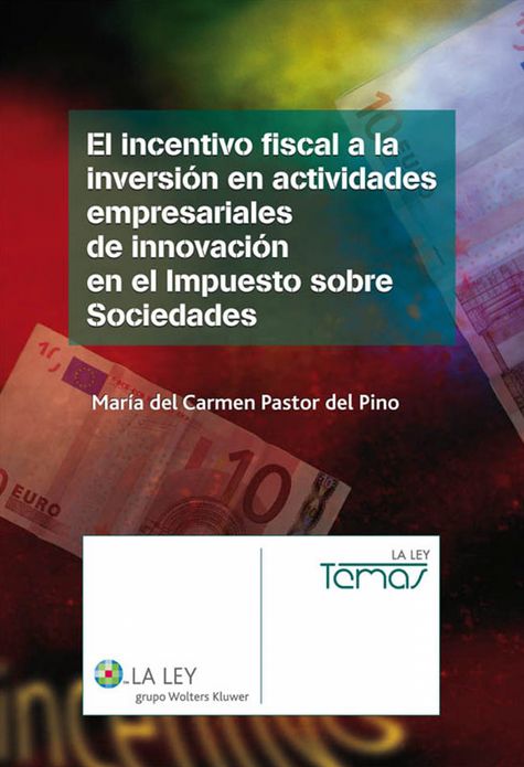 El incentivo fiscal a la inversión en actividades empresariales de innovación en el Impuesto sobre Sociedades