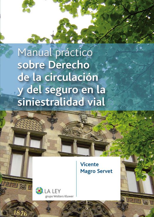 Manual práctico sobre Derecho de la circulación y del seguro en la siniestralidad vial