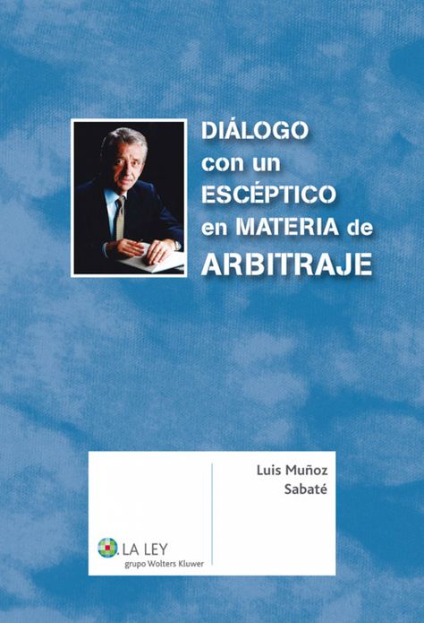 Diálogo con un escéptico en materia de arbitraje