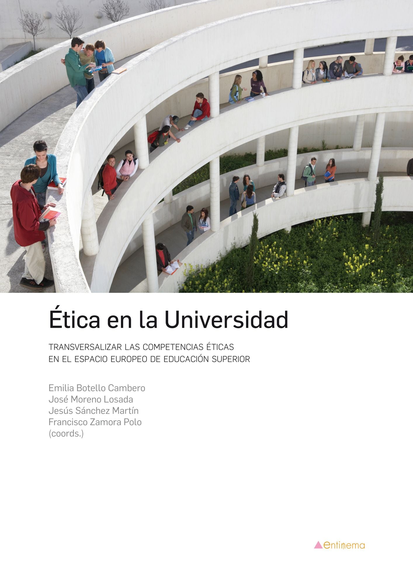 Ética en la Universidad: TRANSVERSALIZAR LAS COMPETENCIAS ÉTICAS EN EL ESPACIO EUROPEO DE EDUCACIÓN SUPERIOR