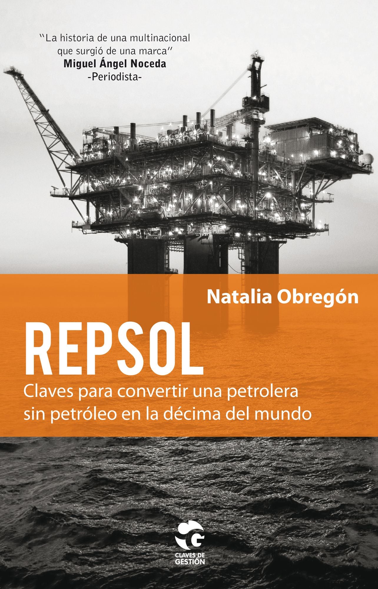 Repsol: Claves para convertir una petrolera sin petróleo en la décima del mundo