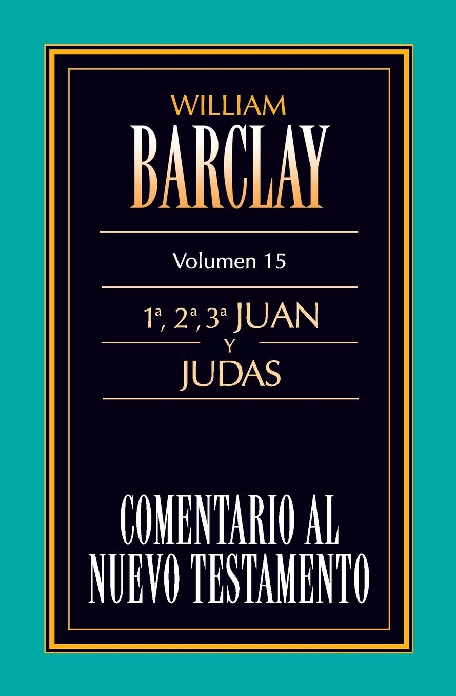 Comentario al N.T. Vol 15 - 1,2,3 Juan y Judas