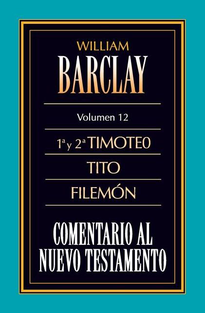 Comentario al N.T. Vol 12 - Timoteo, Tito, Filemon