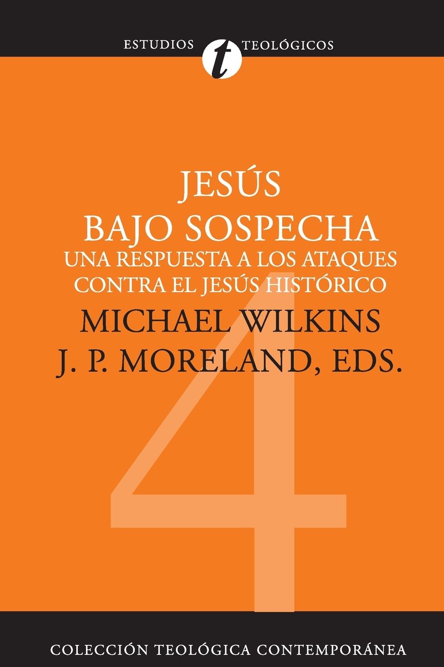 Jesus bajo sospecha: Una respuesta a los ataques contra el Jesus historico