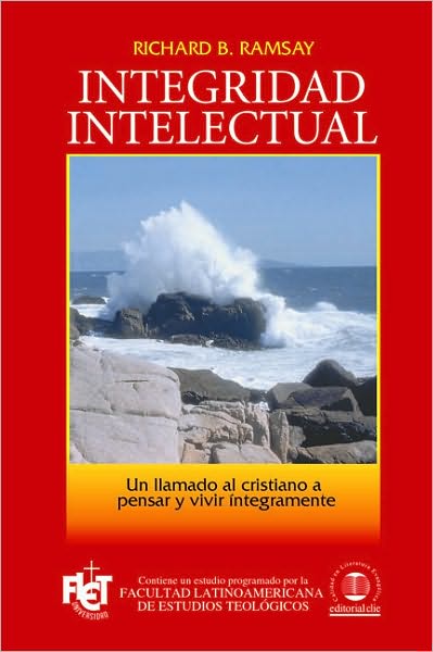 Integridad intelectual: El desarrollo de una cosmovision cristiana