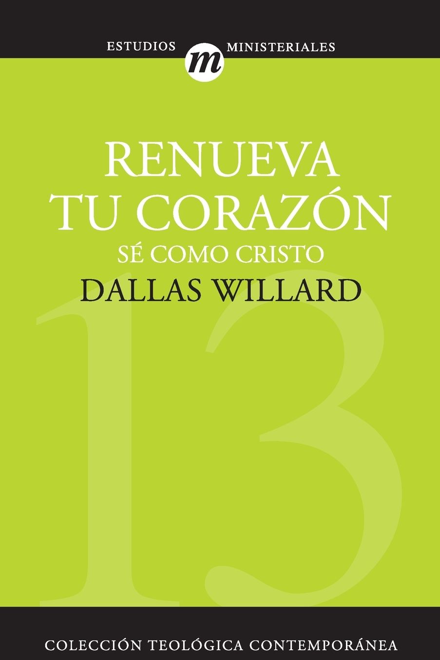 Renueva tu corazon: Se como Cristo
