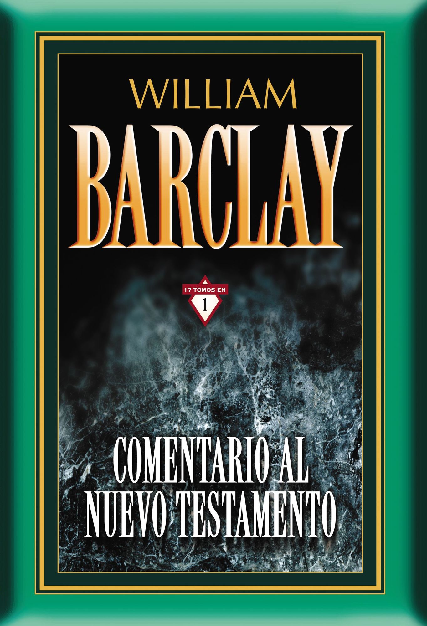 Comentario al Nuevo Testamento por William Barclay: Obra Completa- 17 tomos en 1