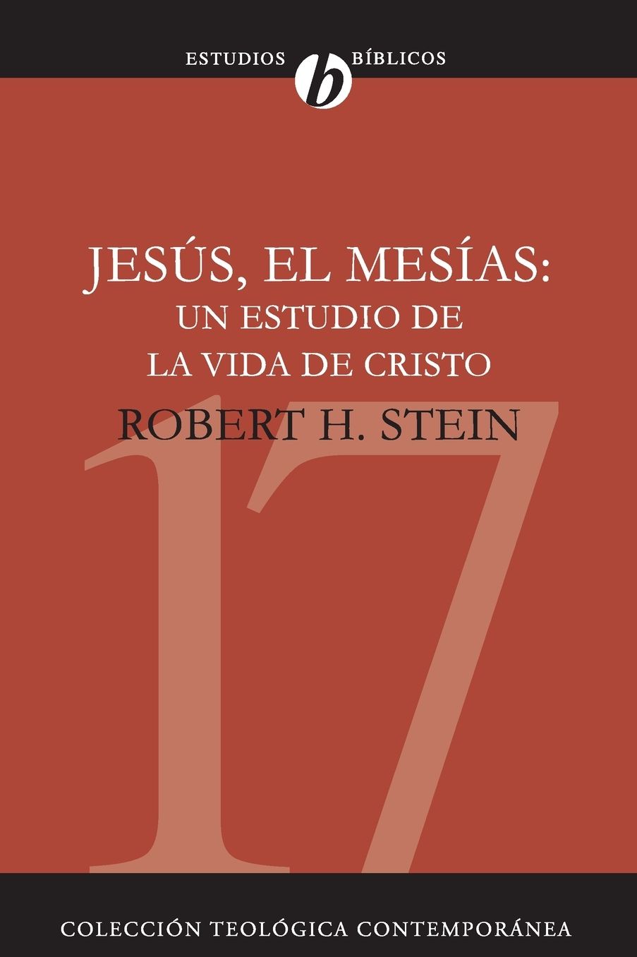 Jesus el Mesias: Un estudio de la vida de Cristo