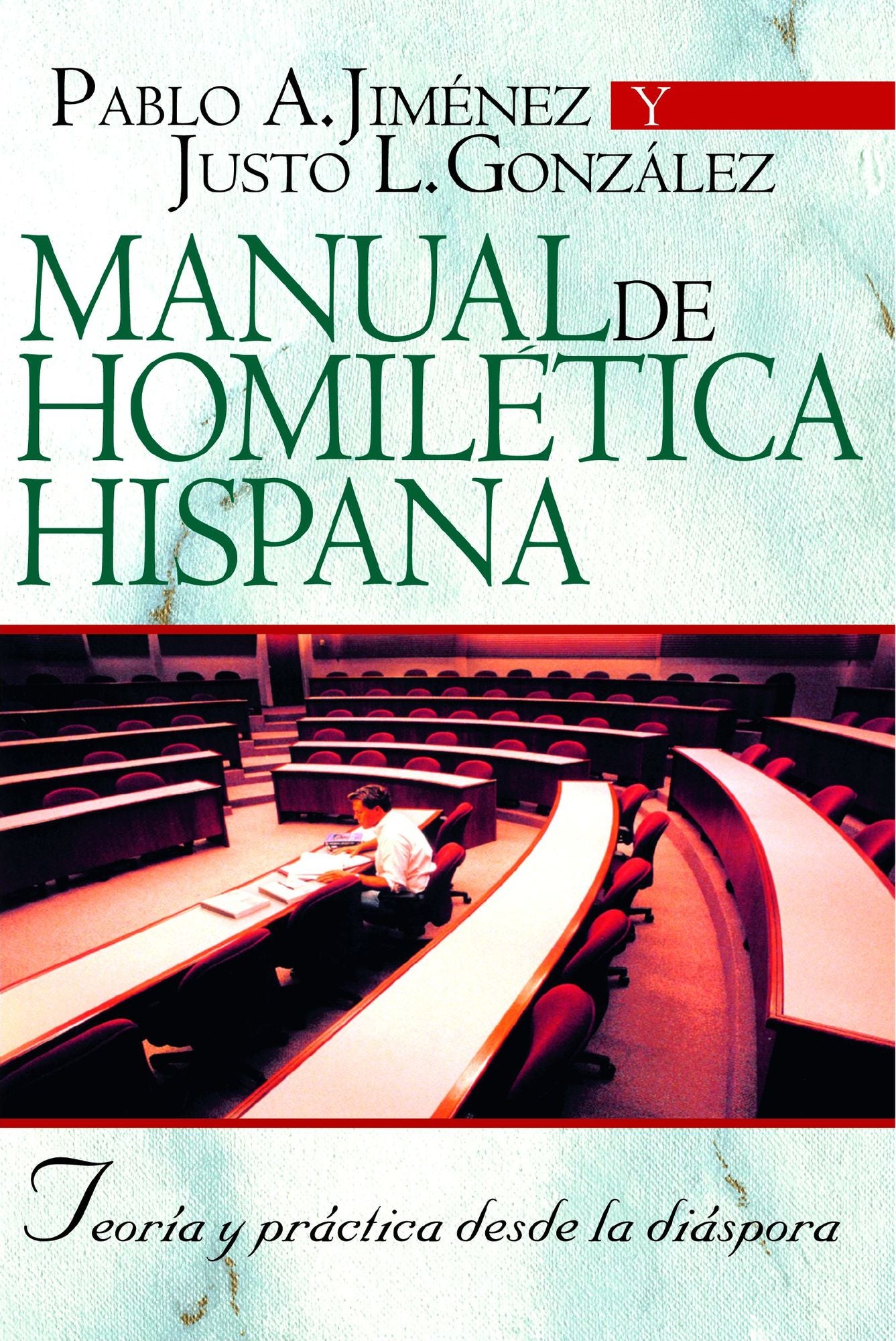 Manual de homiletica hispana: teoria y practica desde la diaspora