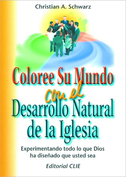Coloree su Mundo con el Desarrollo Natural de la Iglesia
