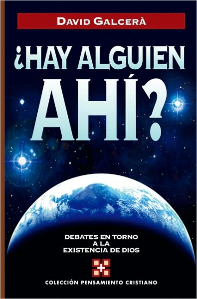 'Hay alguien ahi?. Debates en torno a la existencia de Dios