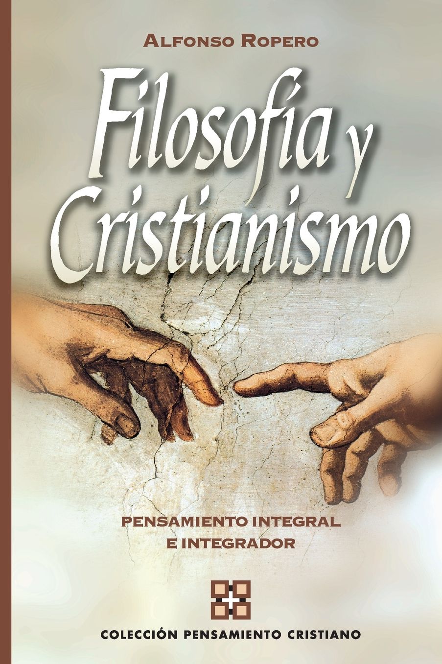 Filosofia y cristianismo: Pensamiento integral e integrador
