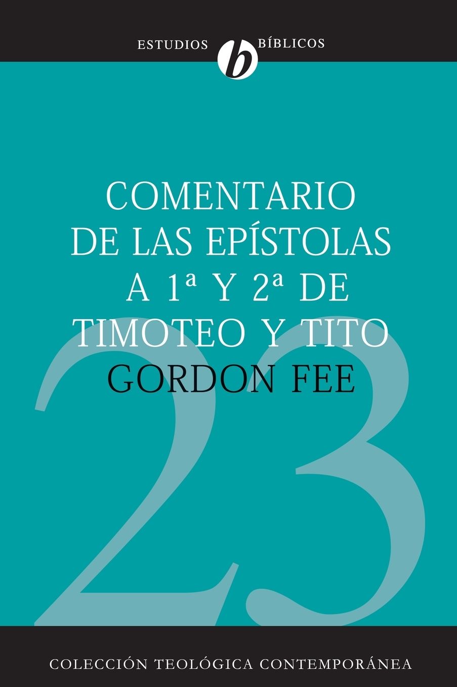 Comentario de Las Epistolas 1 y 2 de Timoteo y Tito