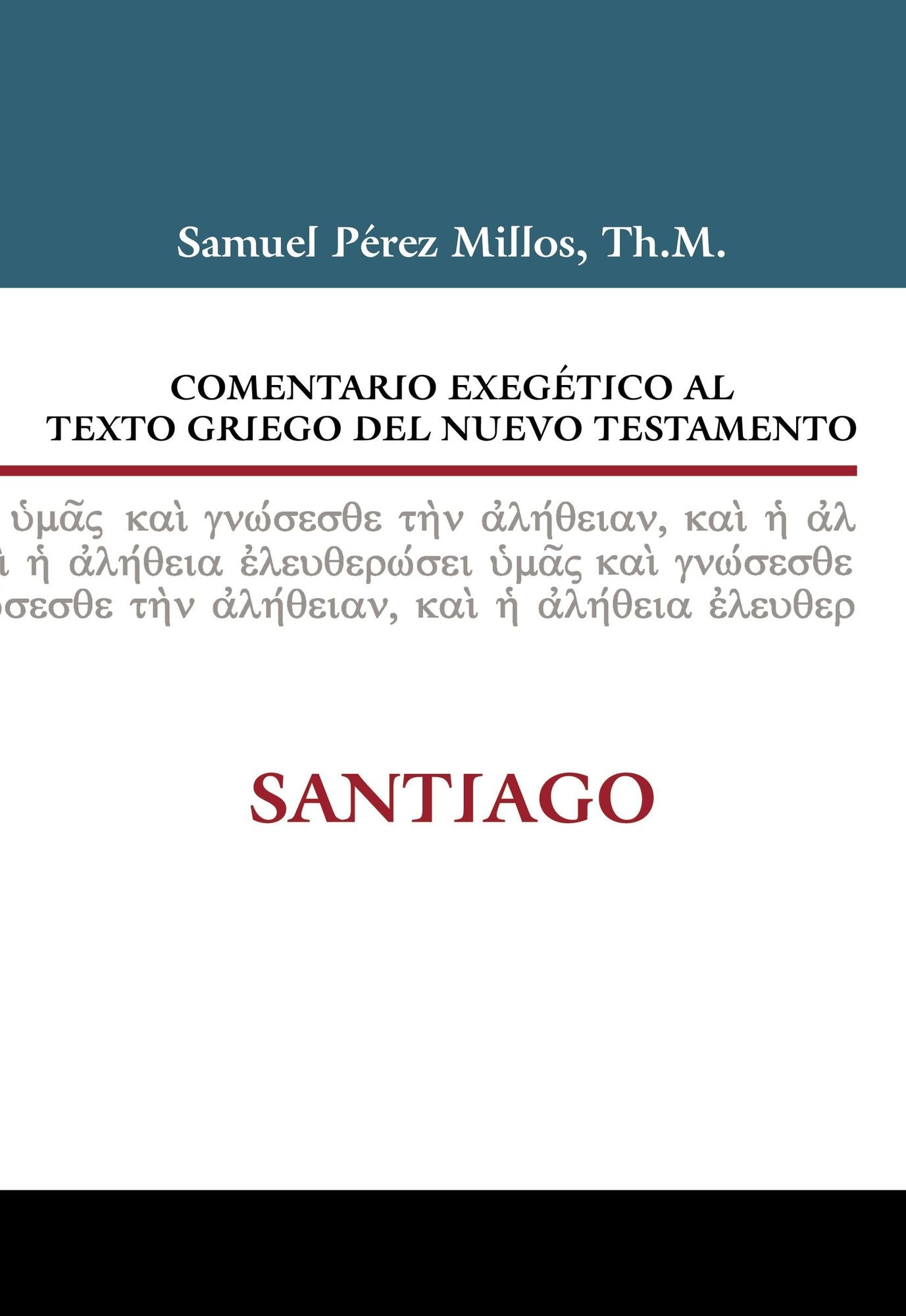 Comentario exegetico al texto griego del Nuevo Testamento: Santiago