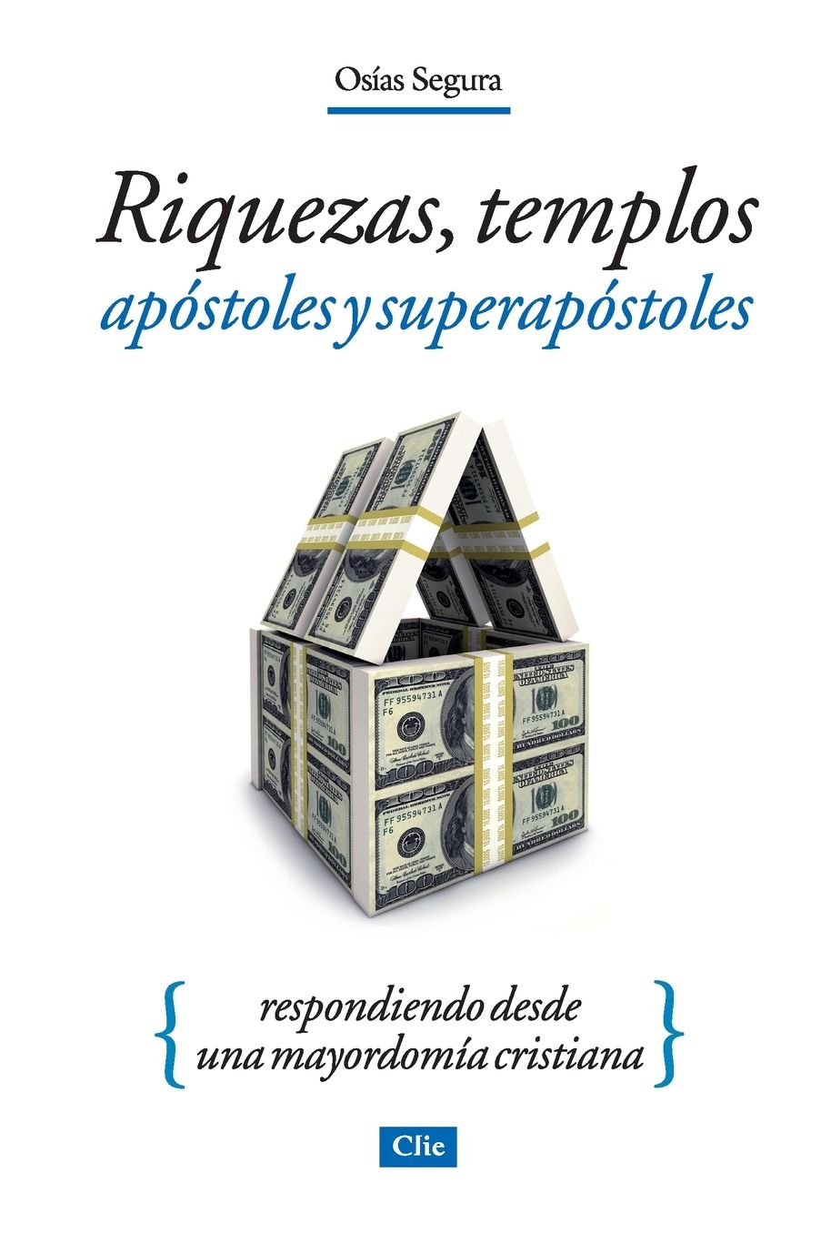 Riquezas, templos, apostoles y super apostoles: Respondiendo desde una mayordomia cristiana