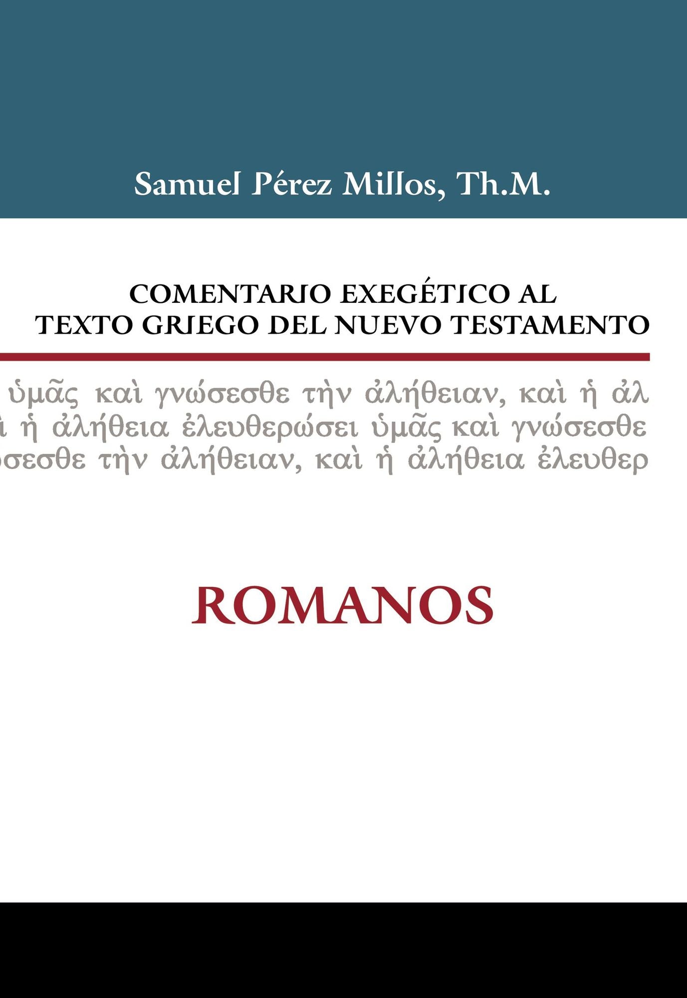Comentario exegetico al texto griego del Nuevo Testamento: Romanos