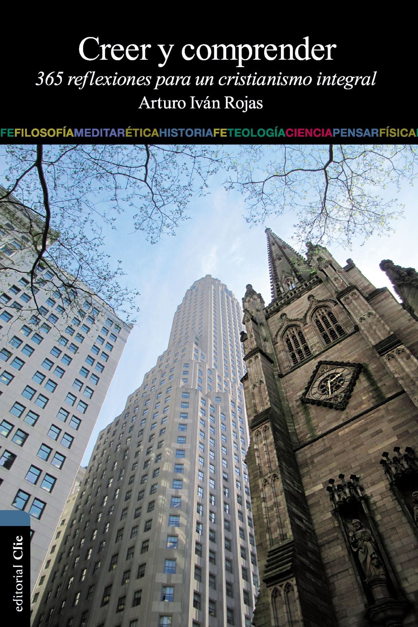 Creer y comprender: 365 Reflections on Essential Christianity