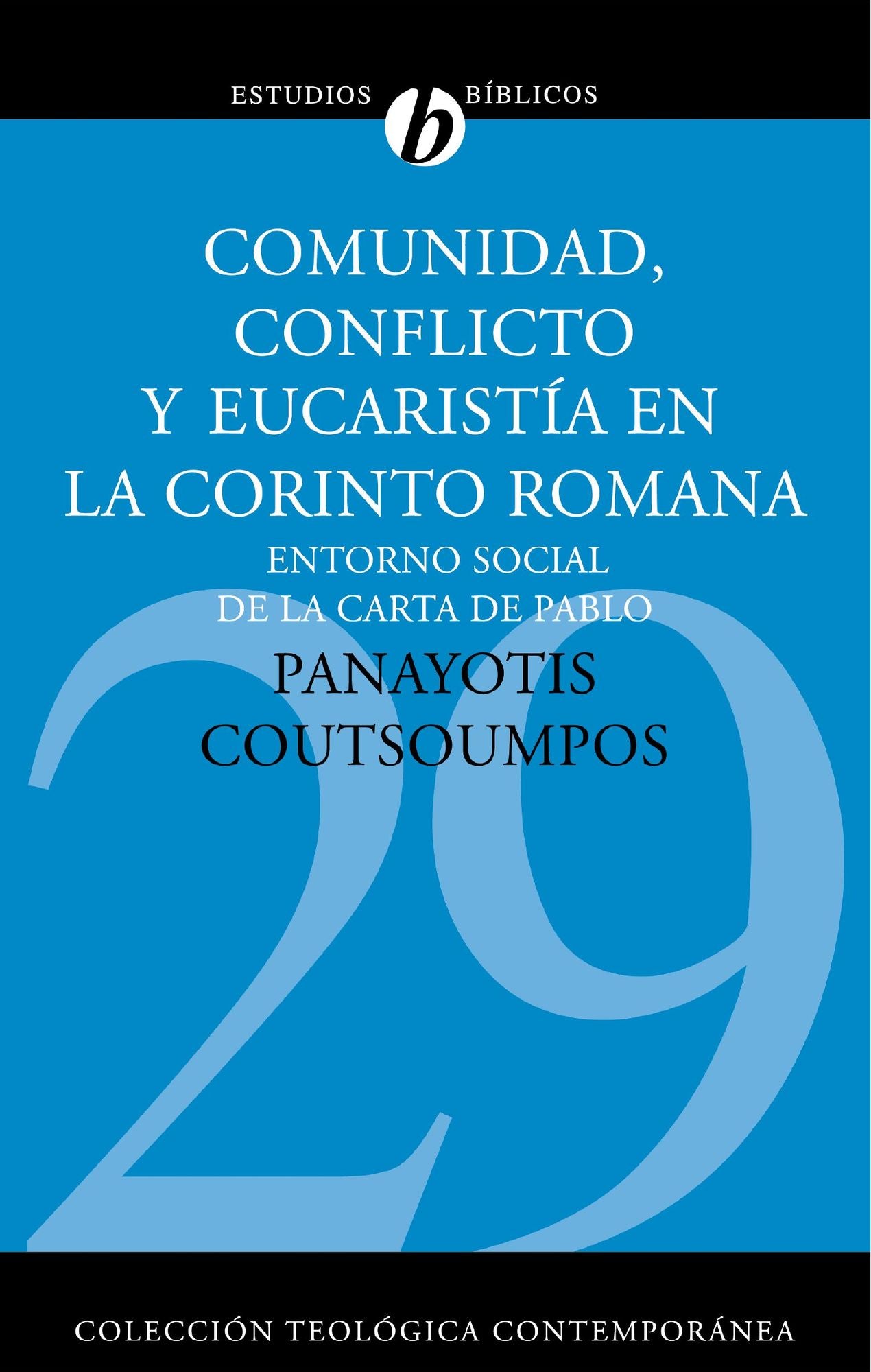 Comunidad, Conflicto y Eucaristia en la Conrinto Romana: Entorno Social de la Carta de Pablo