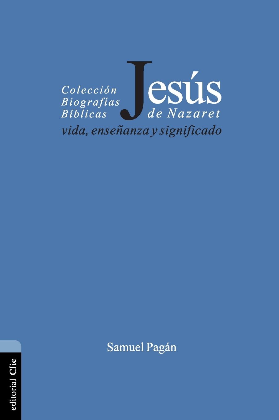 Jesus de Nazaret: Vida, ensenanza y significado