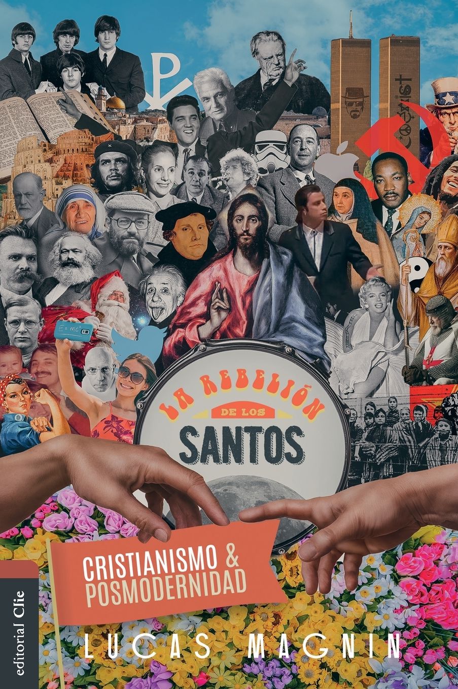 Cristianismo y posmodernidad: La rebelion de los santos