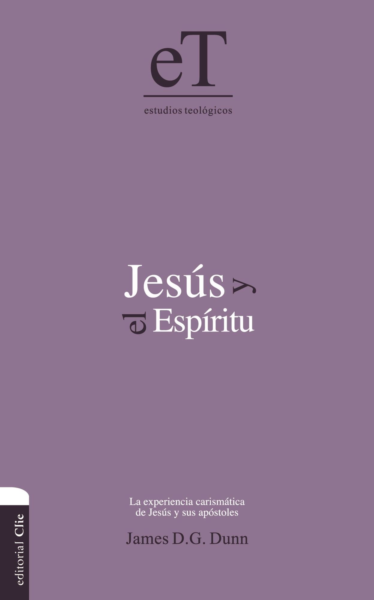 Jesï¿½s Y El Espï¿½ritu: La Experiencia Carismï¿½tica de Jesï¿½s Y Sus Apï¿½stoles.