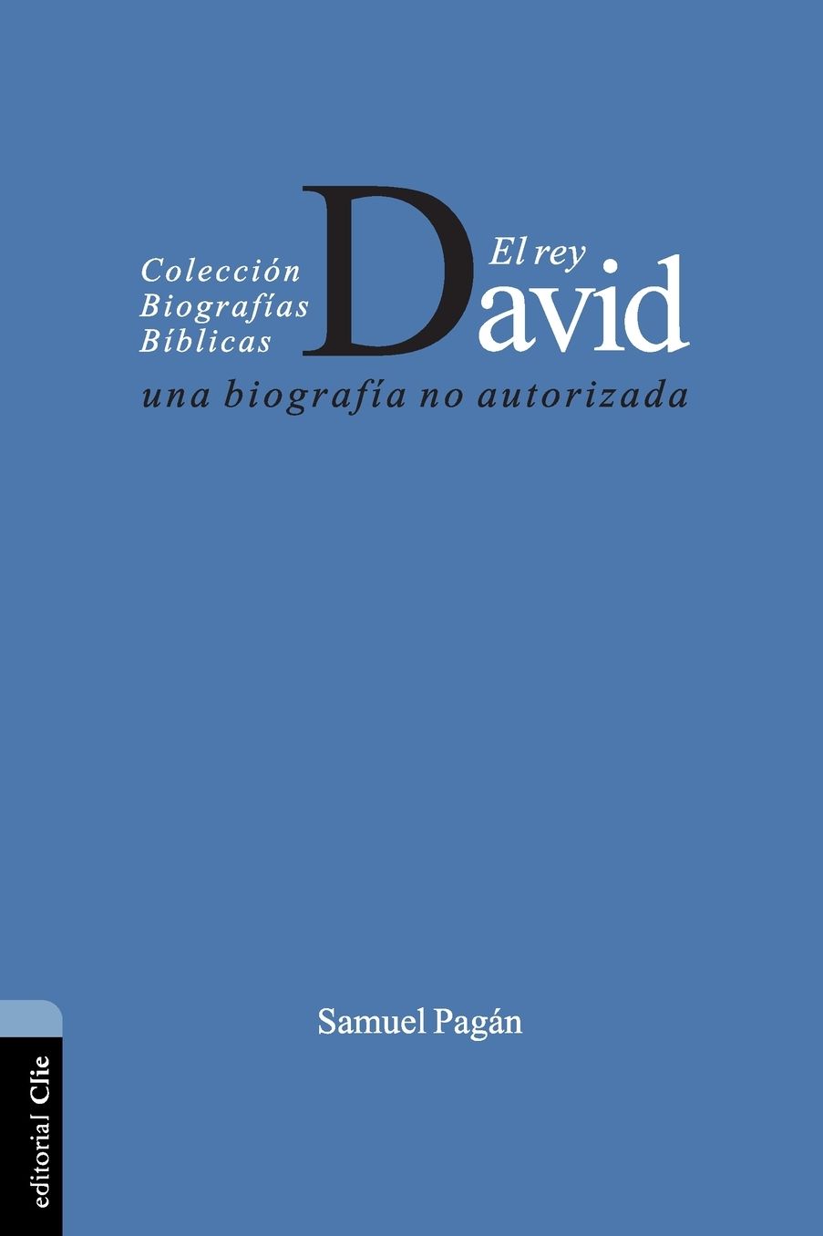 El Rey David: Una Biografï¿½a No Autorizada