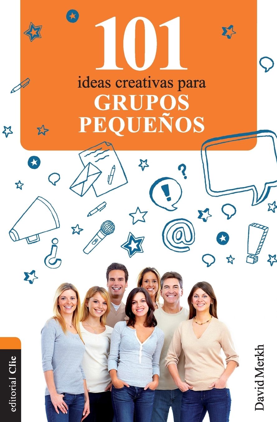 101 Ideas Creativas Para Grupos Pequeï¿½os