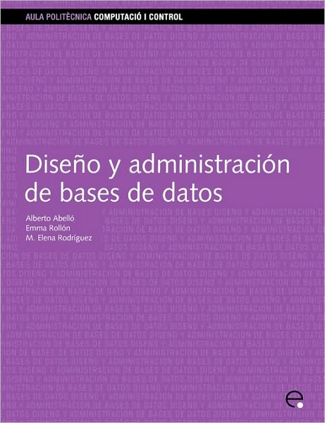 Diseno Y Administracion De Bases De Datos