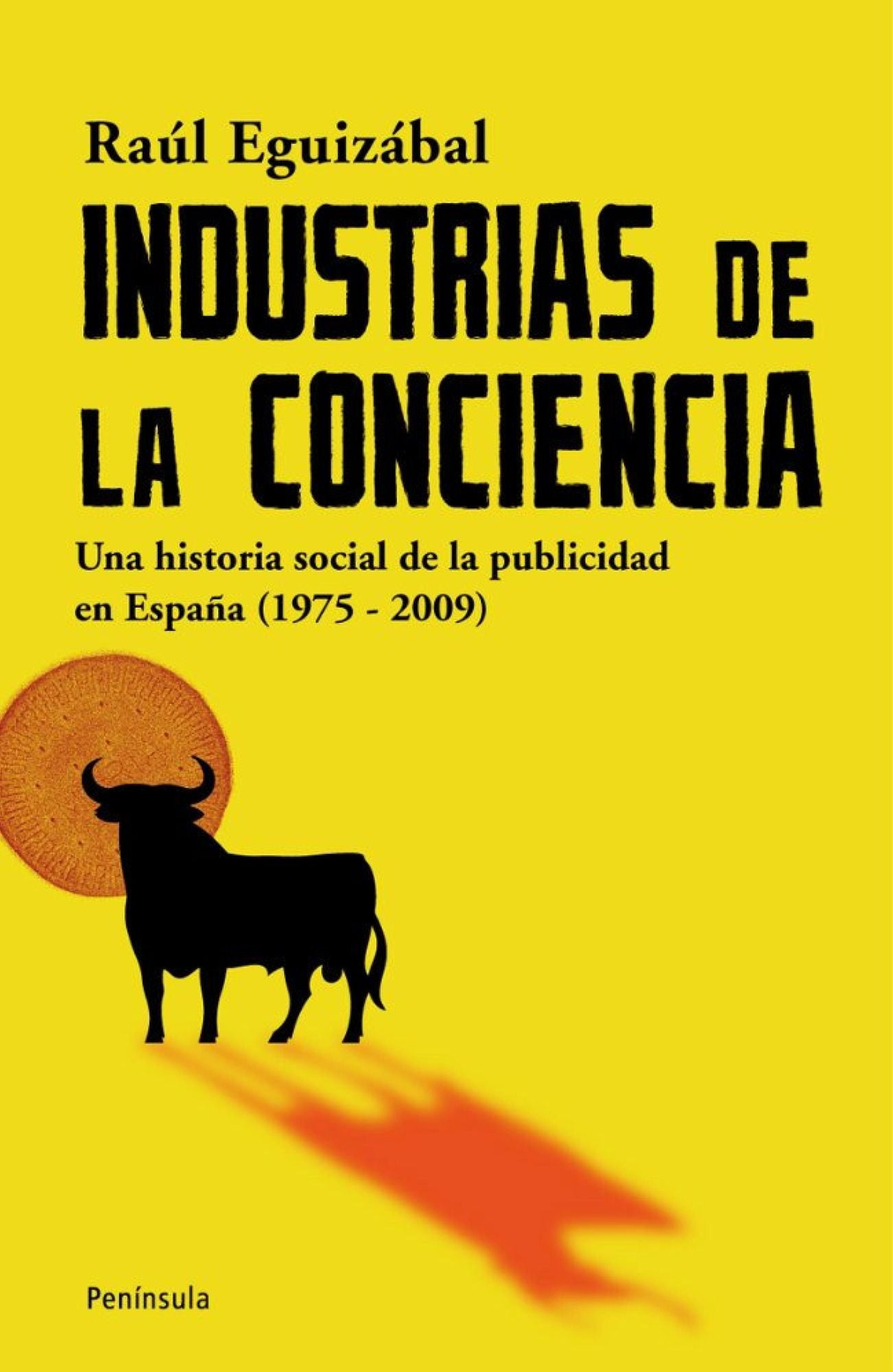 Industrias de la conciencia: Una historia social de la publicidad en España (1975-2009)