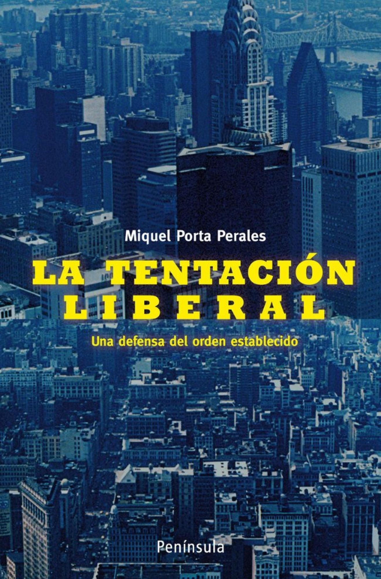 La tentación liberal: Una defensa del orden establecido