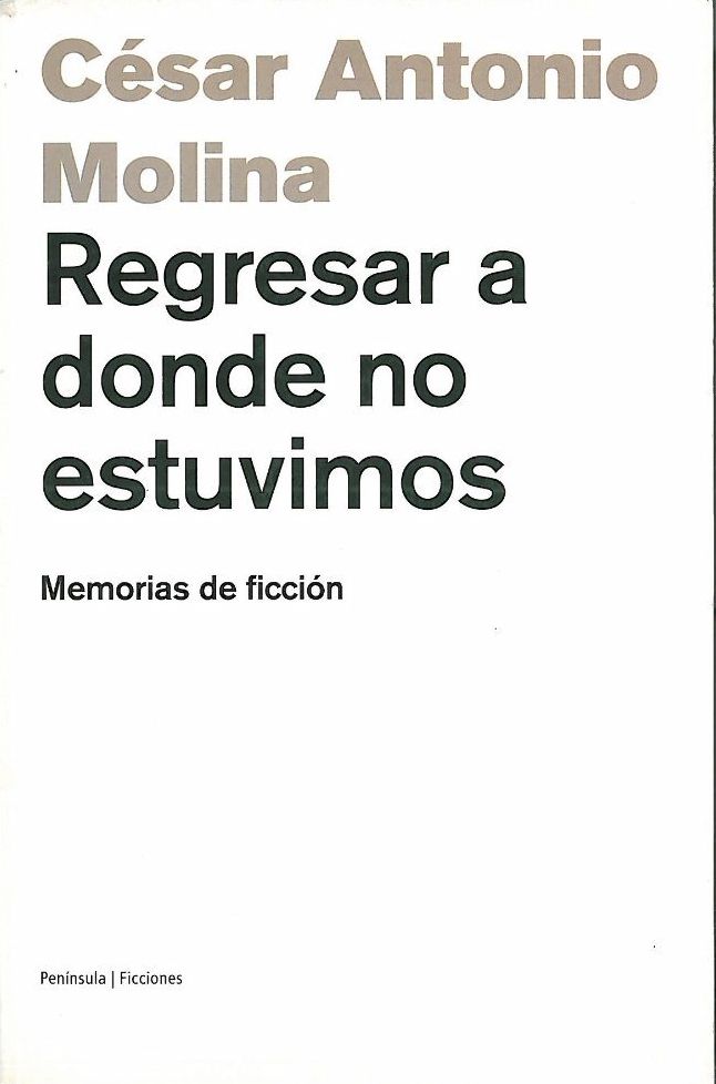 Regresar a donde no estuvimos.: Memorias de ficción