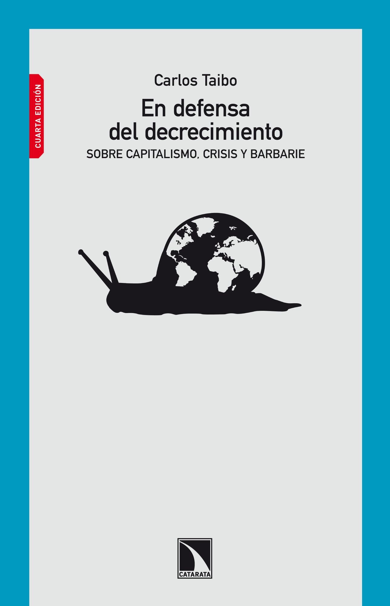 En defensa del decrecimiento: Sobre capitalismo, crisis y barbarie