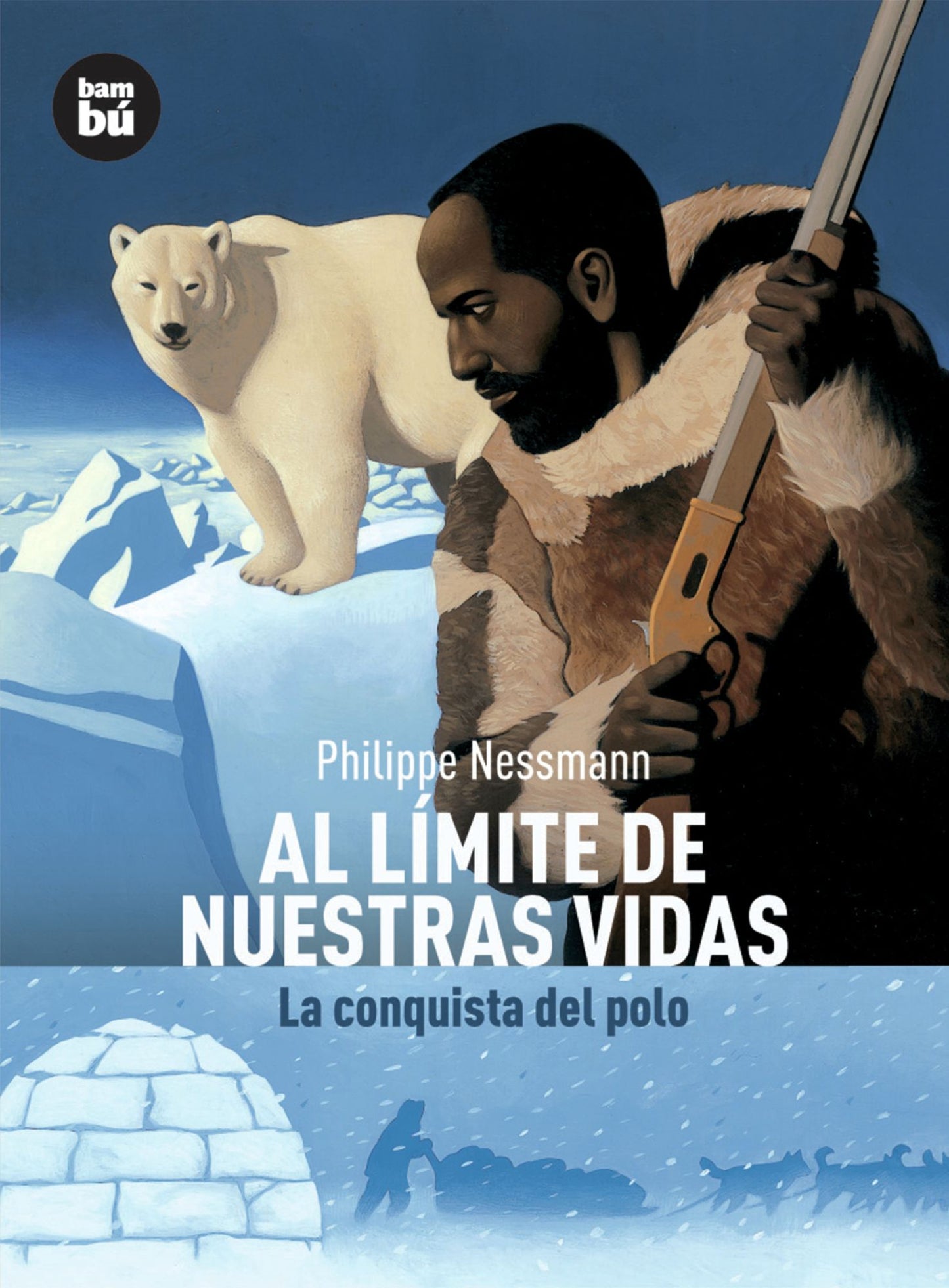 Al limite de nuestras vidas: La conquista del polo