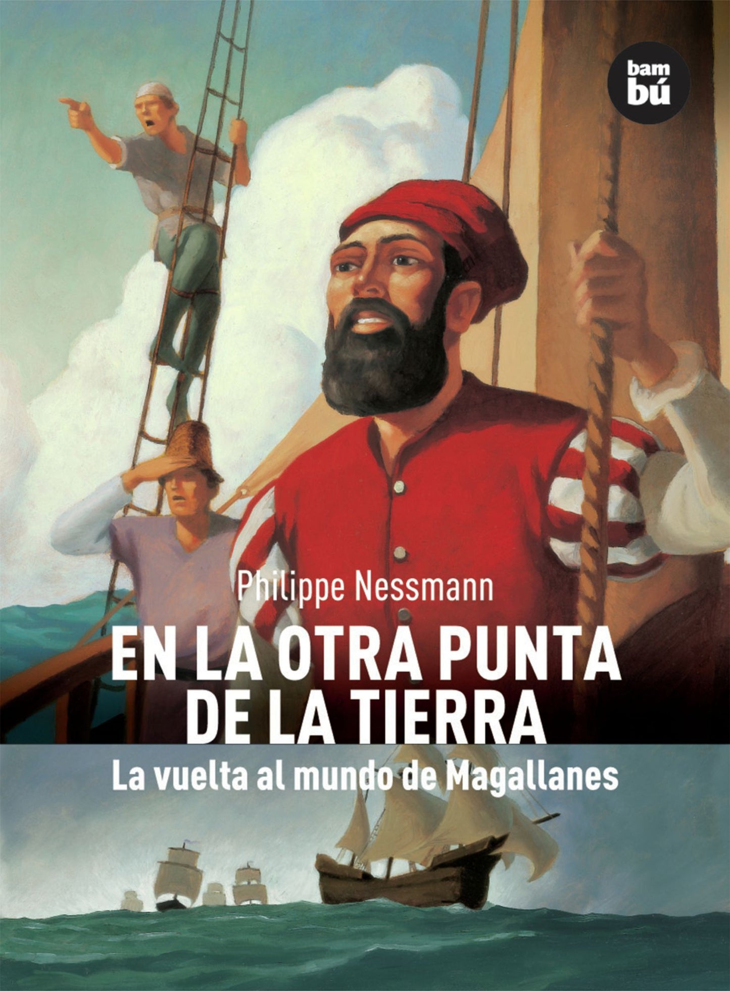 En la otra punta de la Tierra: La vuelta al mundo de Magallanes