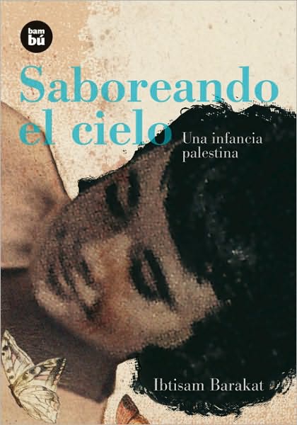 Saboreando el cielo: Una infancia palestina