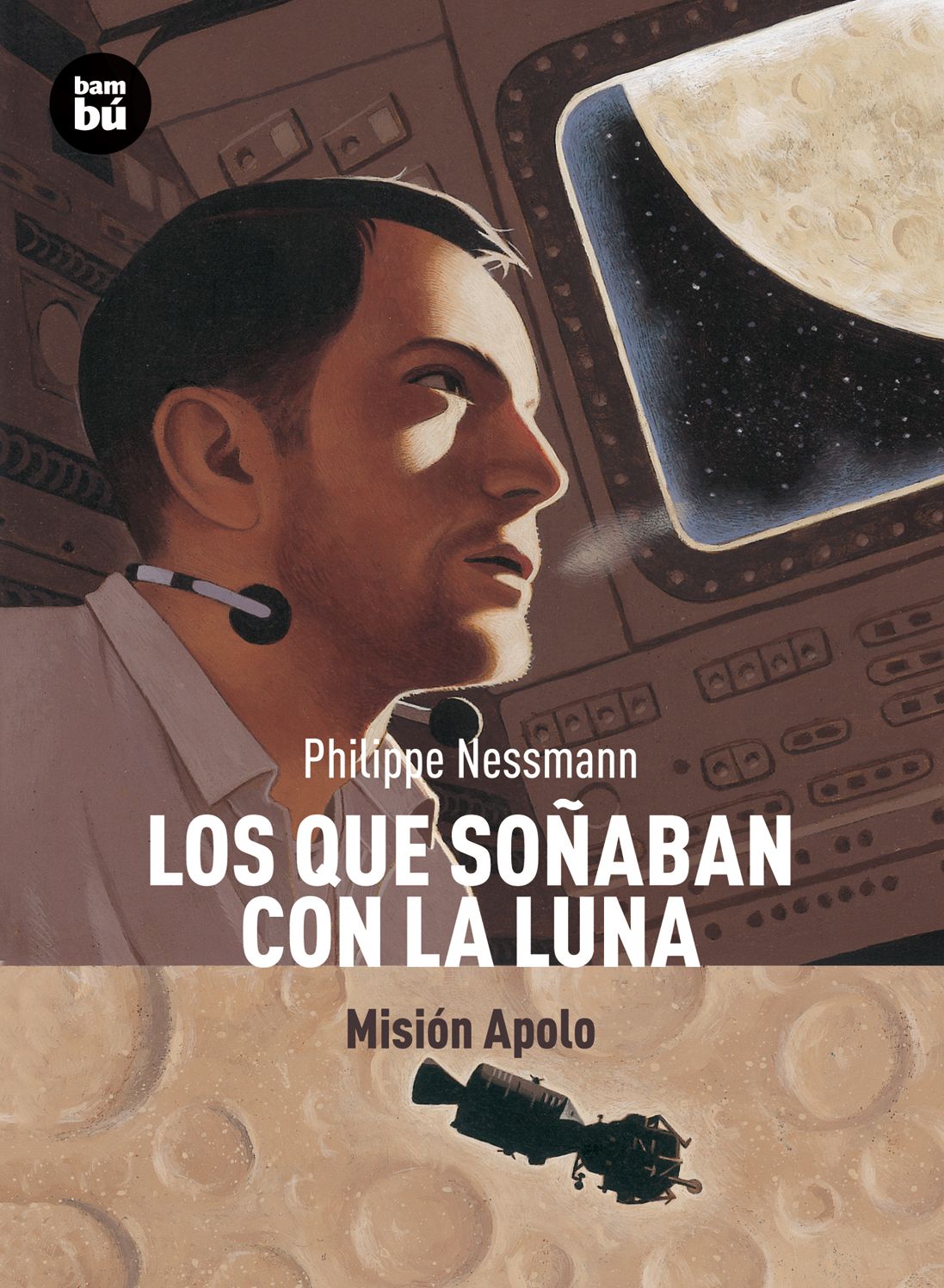 Los Que Sonaban Con la Luna: Mision Apolo