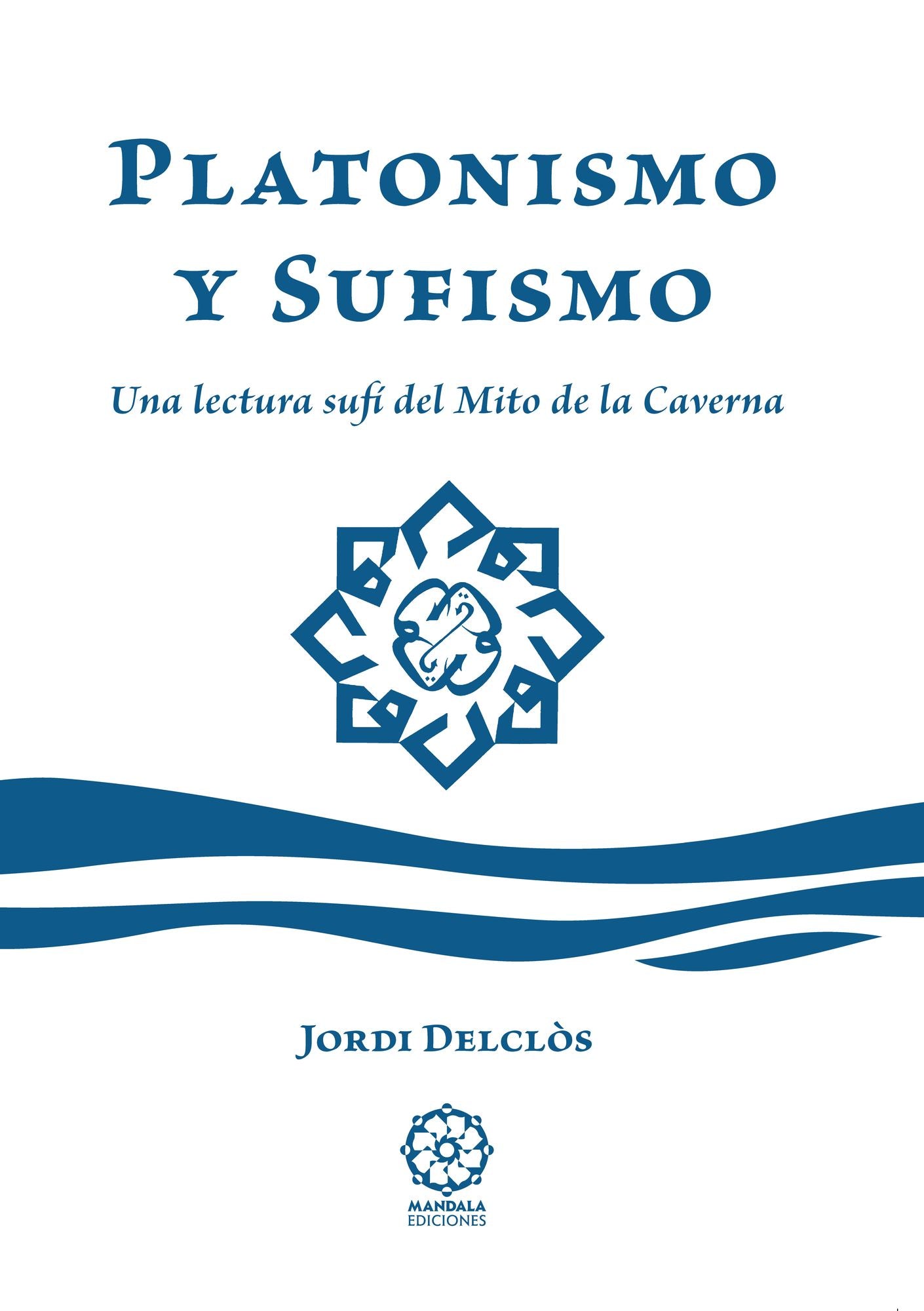 Platonismo y sufismo: Una lectura sufi del Mito de la caverna