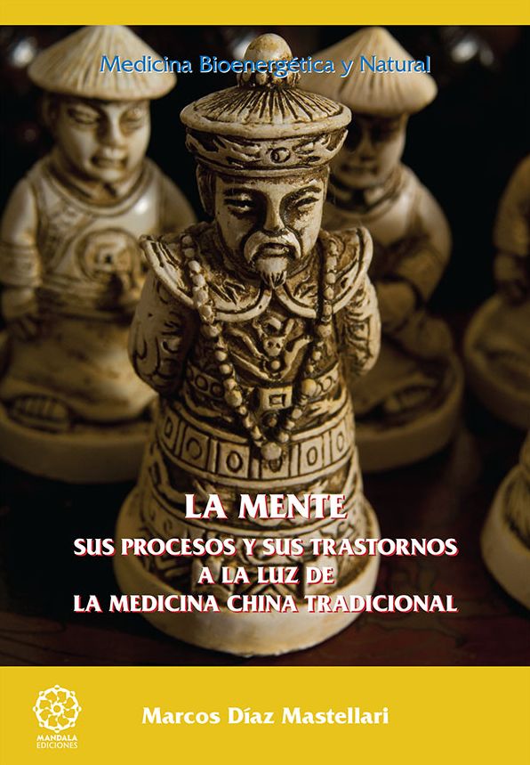 La mente sus procesos y sus tratamientos en MTC: A la luz de la Medicina Tradicional China