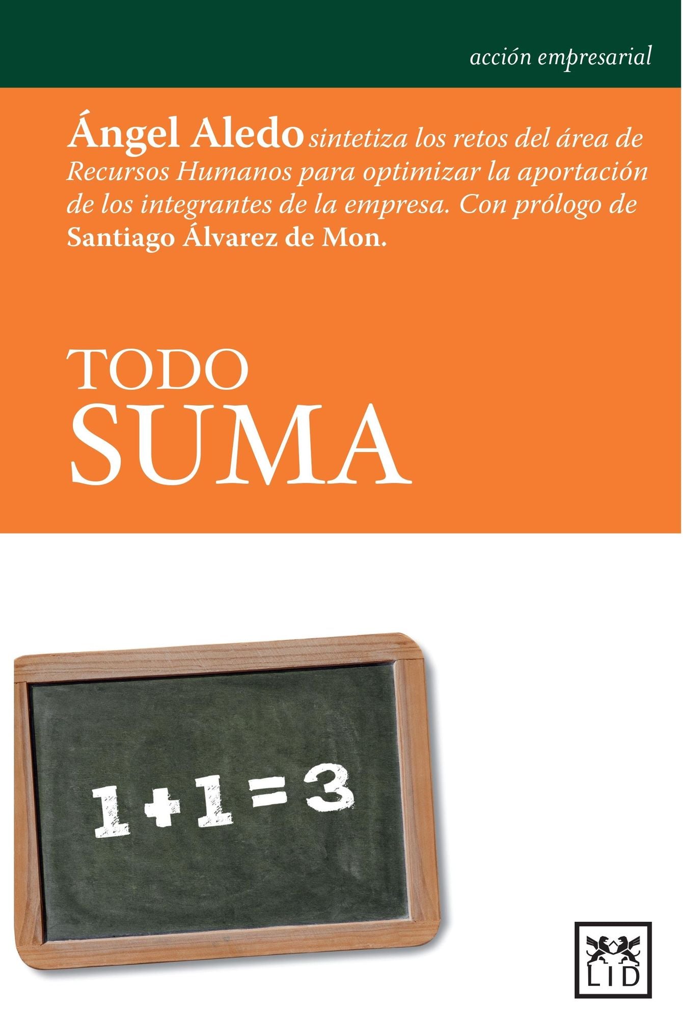 Todo Suma: ï¿½ngel Aledo Sintetiza Los Retos del ï¿½rea de Recursos Humanos Para Optimizar La Aportaciï¿½n de Los Integrantes de la Empresa.