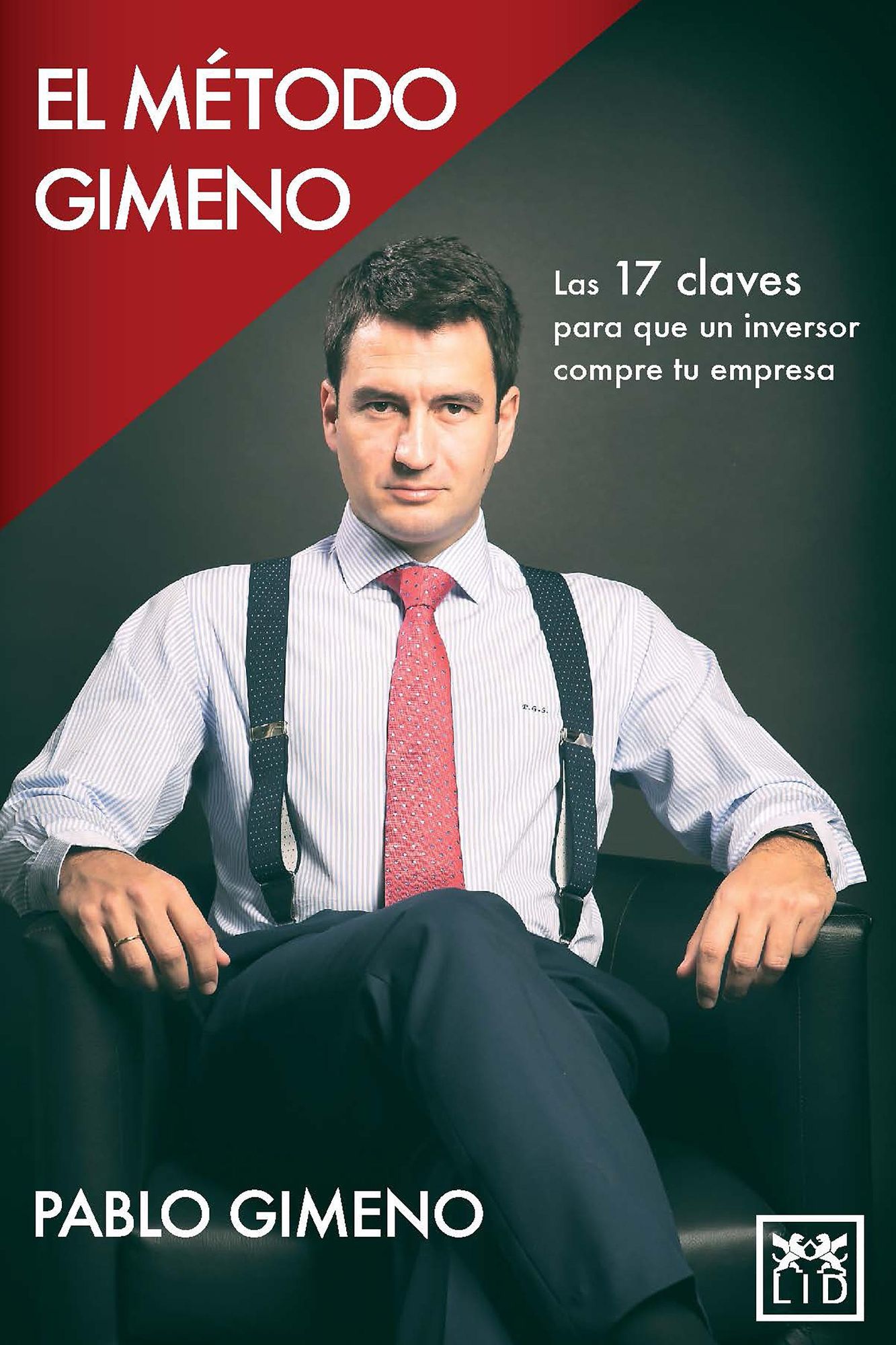 El metodo Gimeno: Las 17 claves para que un inversor compre tu empresa