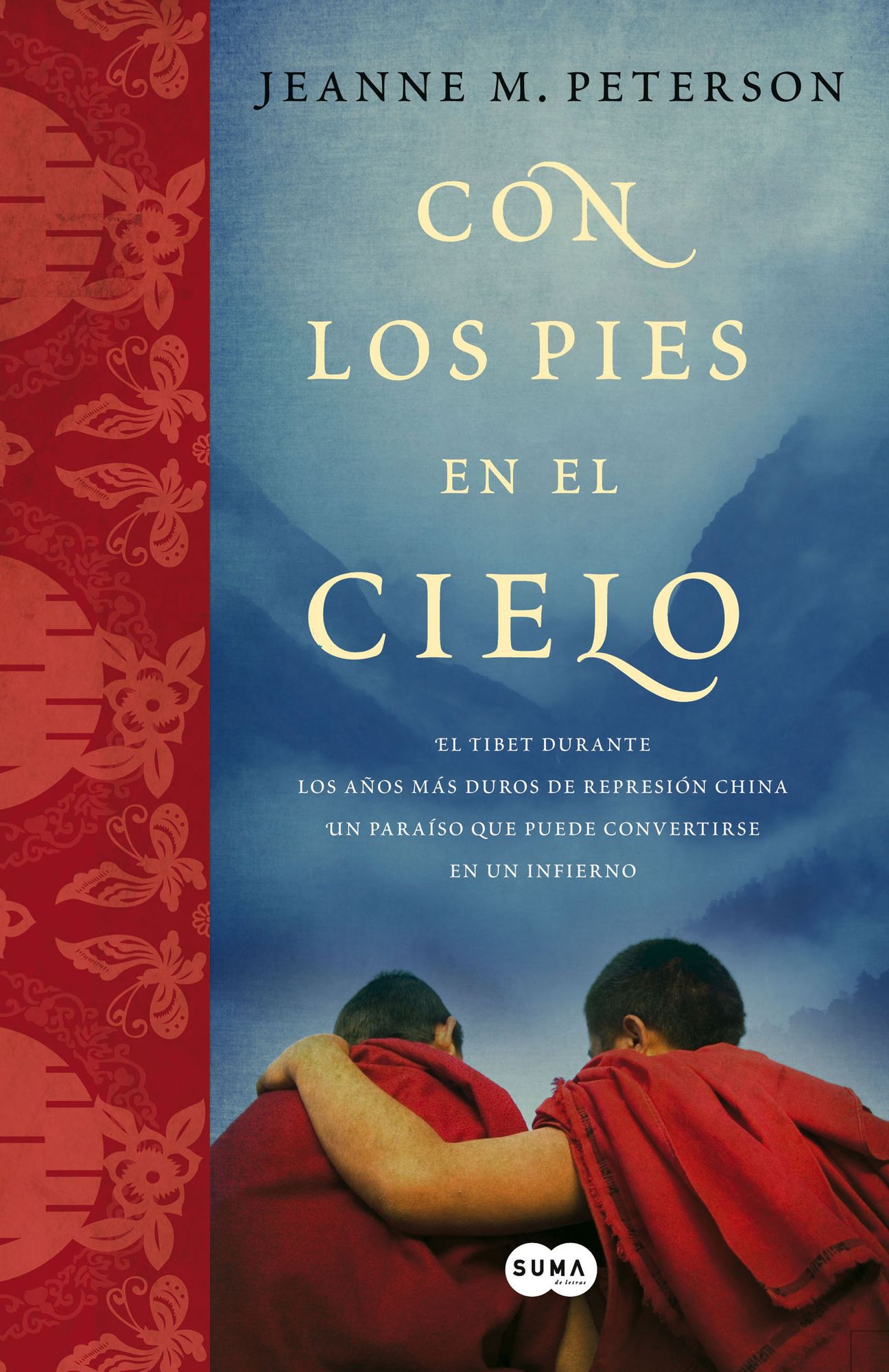 Con los pies en el cielo: El Tíbet en los años más duros de represión china: un paraíso que puede converti