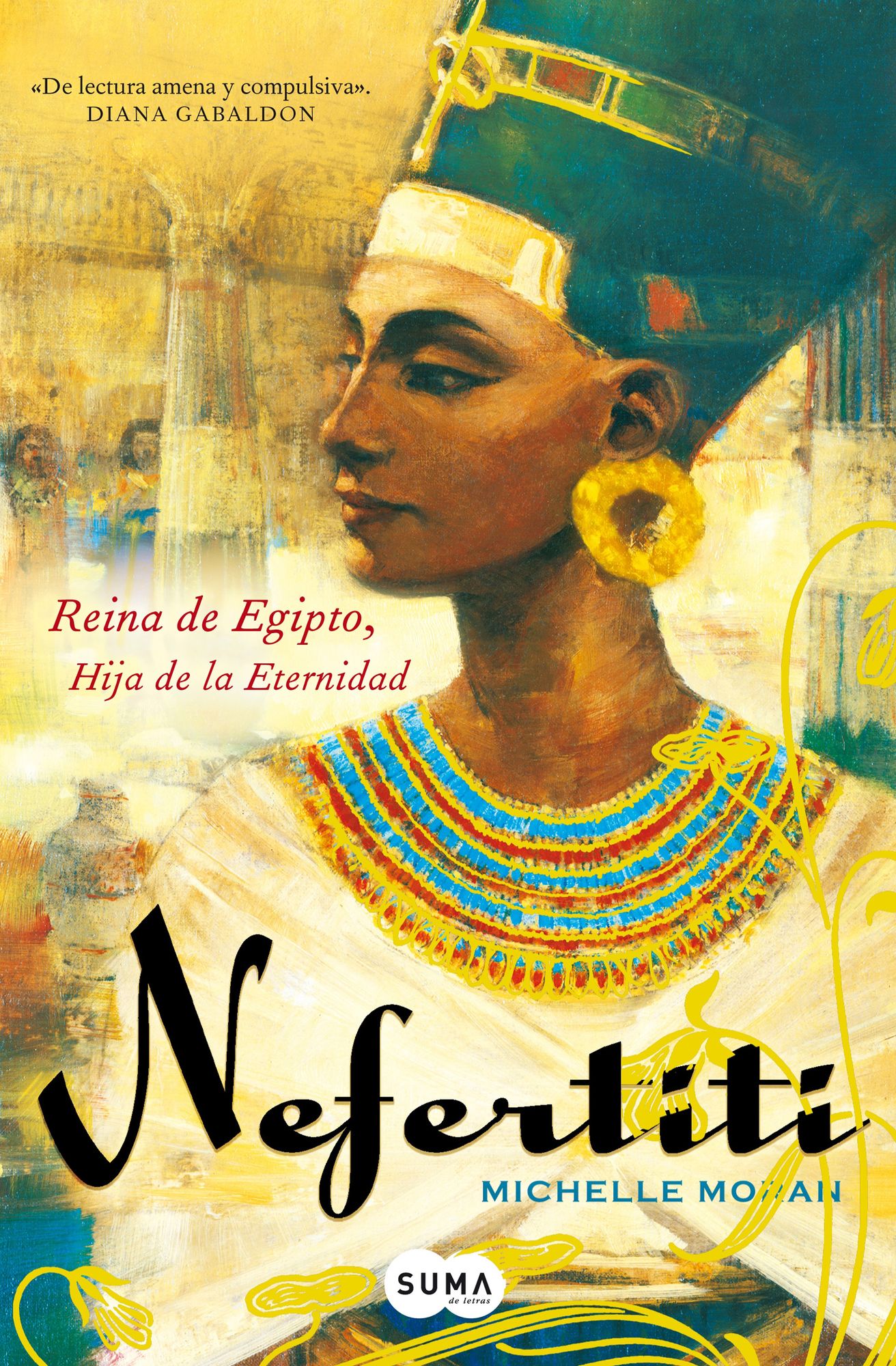 Nefertiti: Reina de Egipto. Hija de la eternidad.