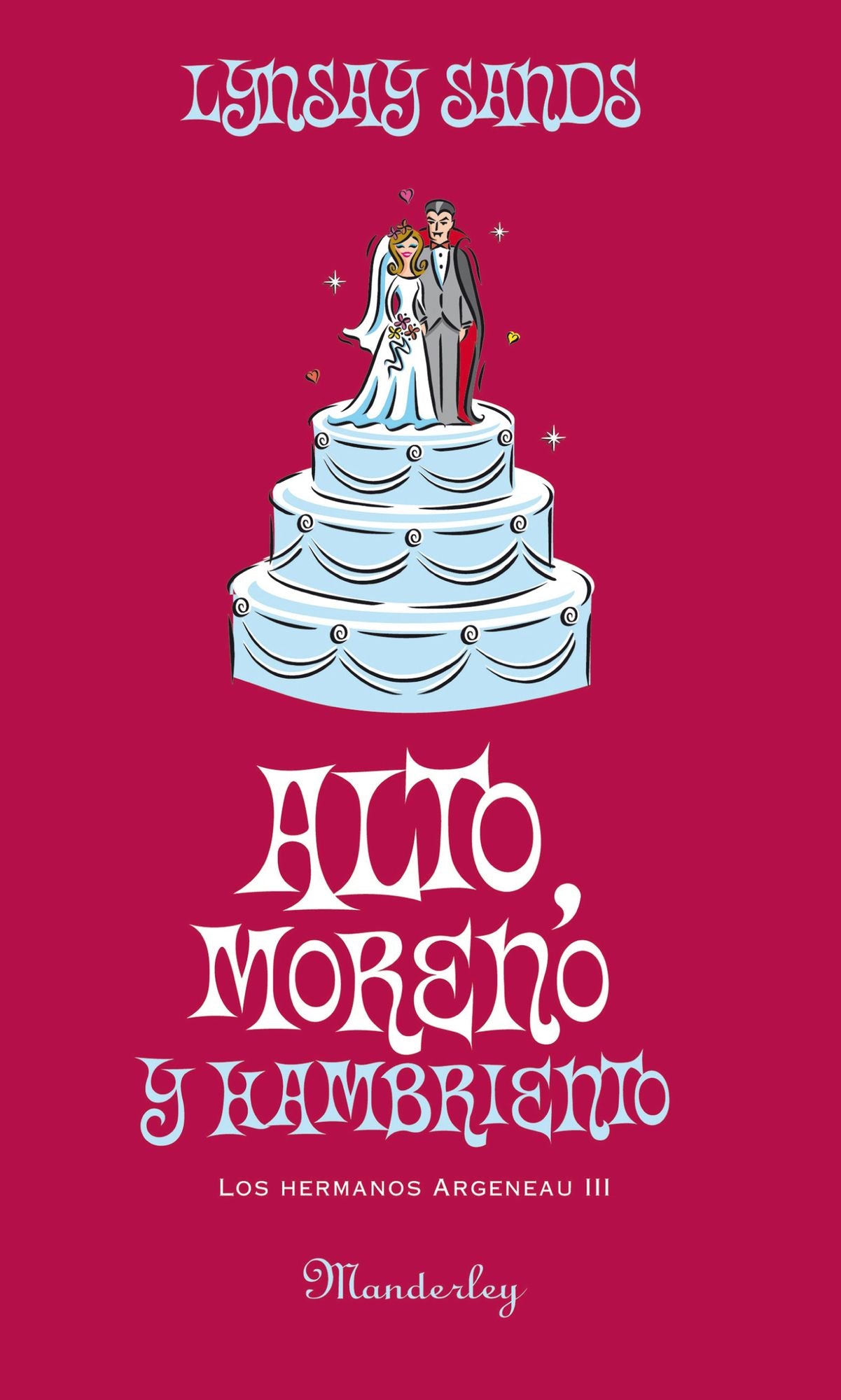 Alto, moreno y hambriento (Los hermanos Argeneau 3)